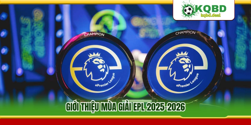 Khái quát về Premier League 2025–2026